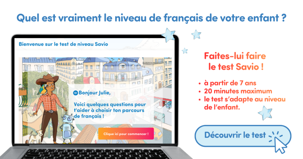Pour connaitre le niveau de français de votre enfant : le test Savio gratuit
